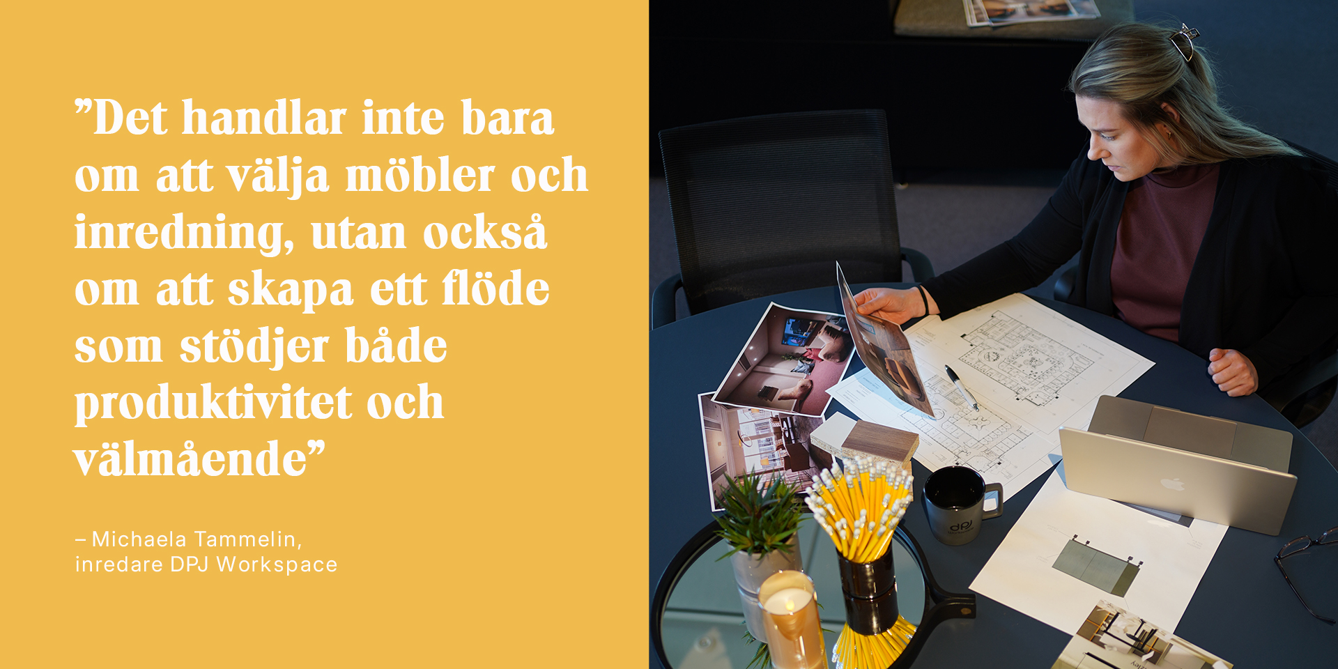 textcitat på gul bakgrund samt bild på kvinna som sitter vid ett bord framför en dator och tittar på inredningsbilder i pappersform.